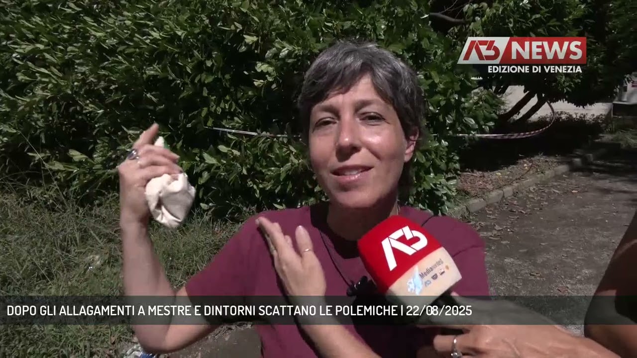 DOPO GLI ALLAGAMENTI A MESTRE E DINTORNI SCATTANO LE POLEMICHE | 22/08/2025