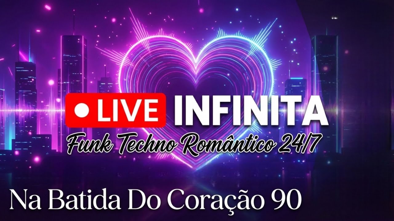 LIVE INFINITA 🔴 Funk Techno Romântico 24/7 ❤️ | Na.Batida.Do.Coração.90s