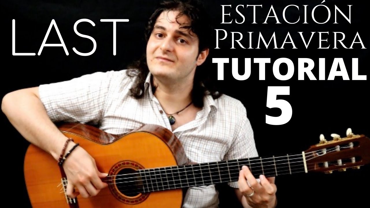 TUTORIAL 5: VICENTE AMIGO - ESTACIÓN PRIMAVERA