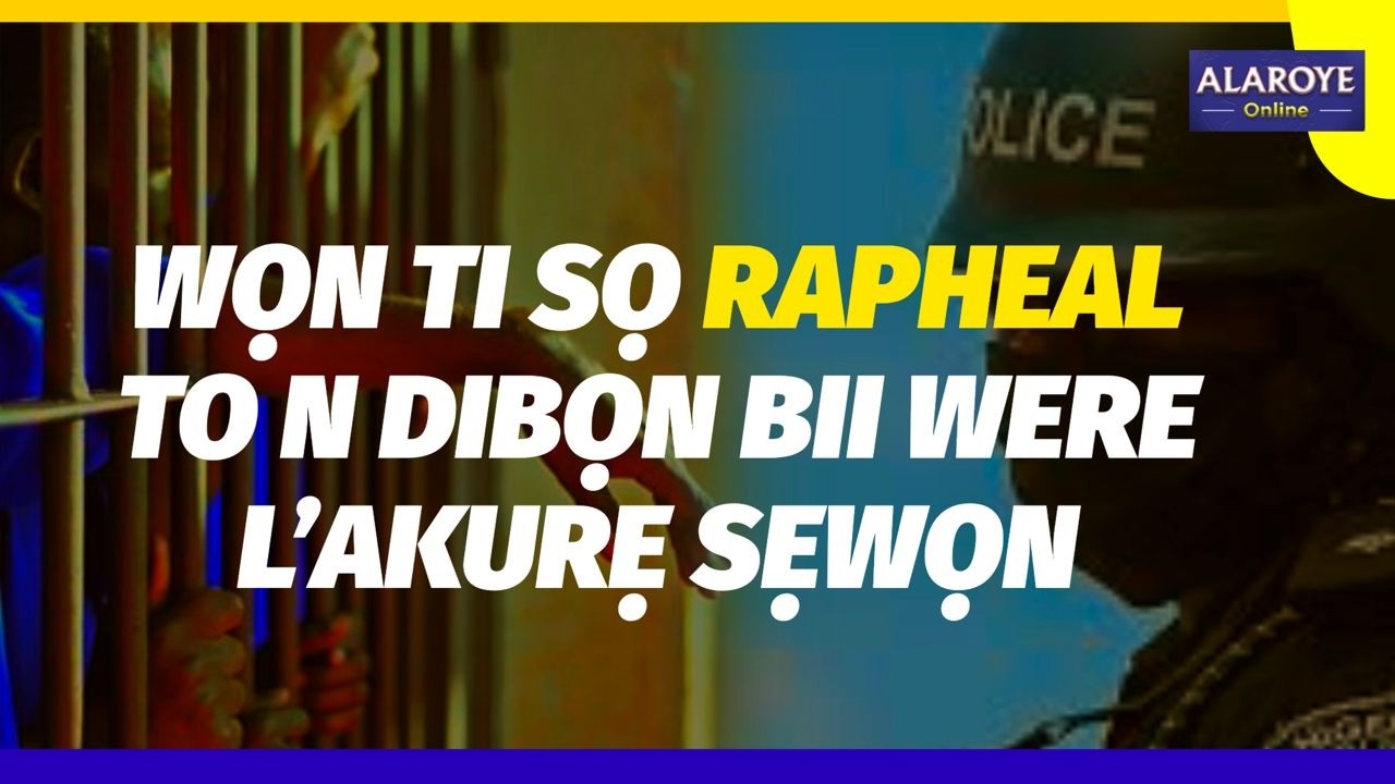 AṢE RAPHAEL KI I ṢE WERE, O N PARỌ LA ṢEJAMBA L'AKURẸ NI, NI WỌN BA LA A MẸWỌN
