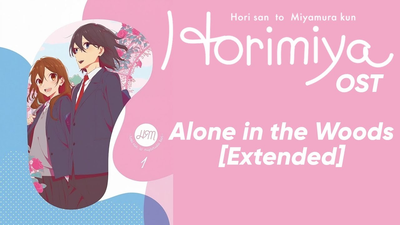 Horimiya OST Extended - Alone in the Woods