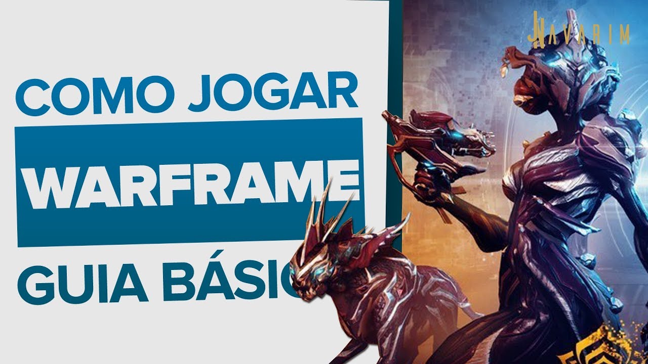 Como jogar Warframe? Guia Básico 2018