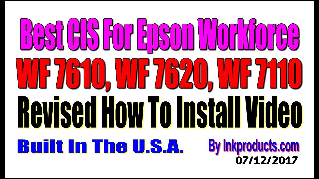 CIS For Epson Workforce WF 7610, WF 7620, WF 7110  Revised How To Video