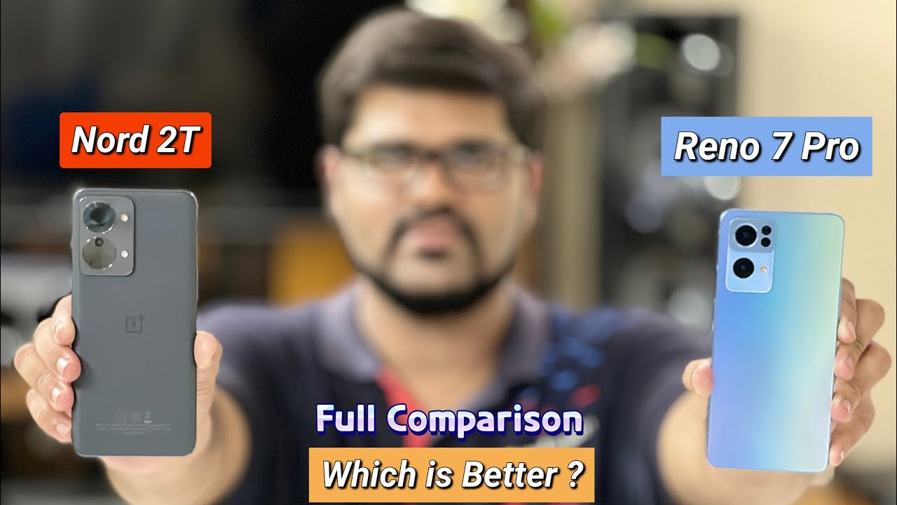 OnePlus Nord 2T Vs Oppo Reno 7 Pro Full Comparison | Which One is Best ?