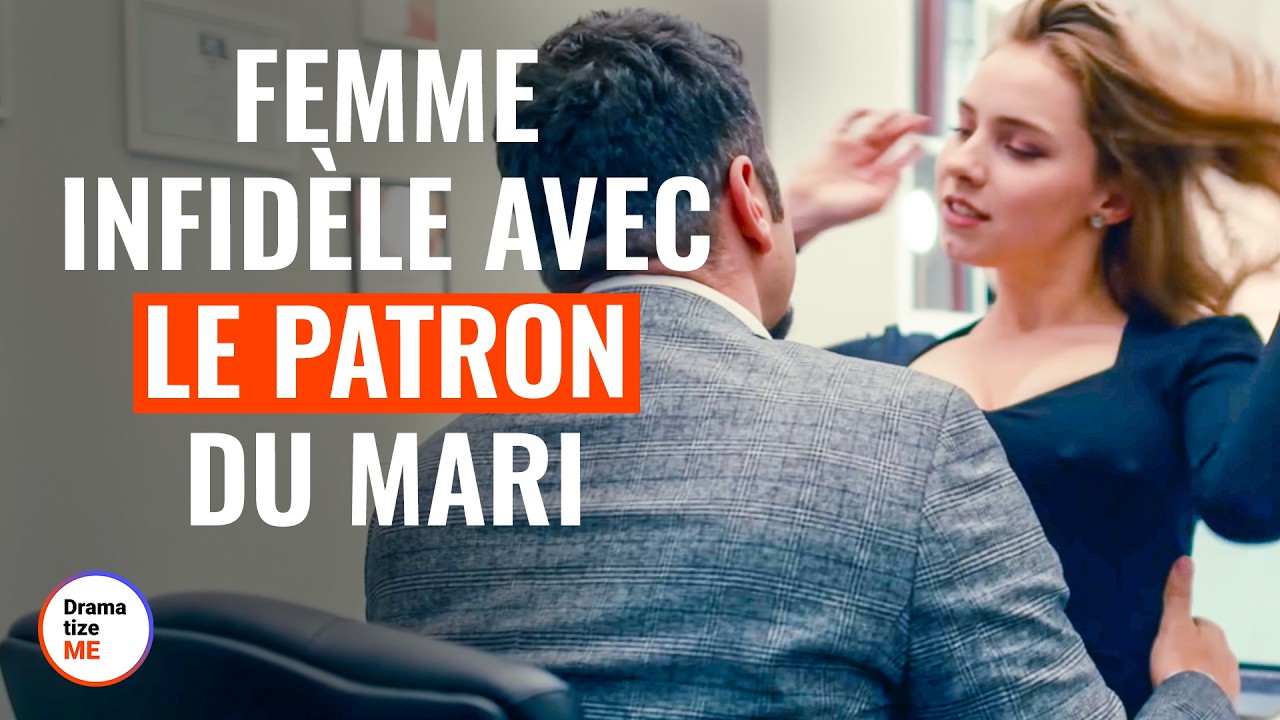 Femme Infidèle Avec Le Patron Du Mari | @DramatizeMeFrance