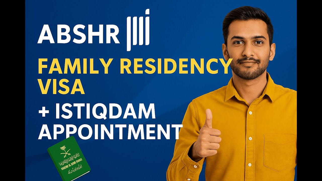 Absher Family Residency Visa & Istiqdam Appointment | Complete Guide