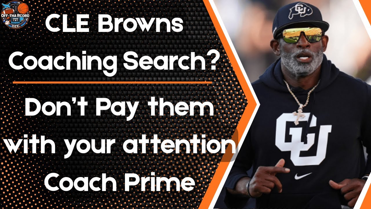 Coach Prime Says IGNORE the Noise! Browns Coaching Search Gets REAL!