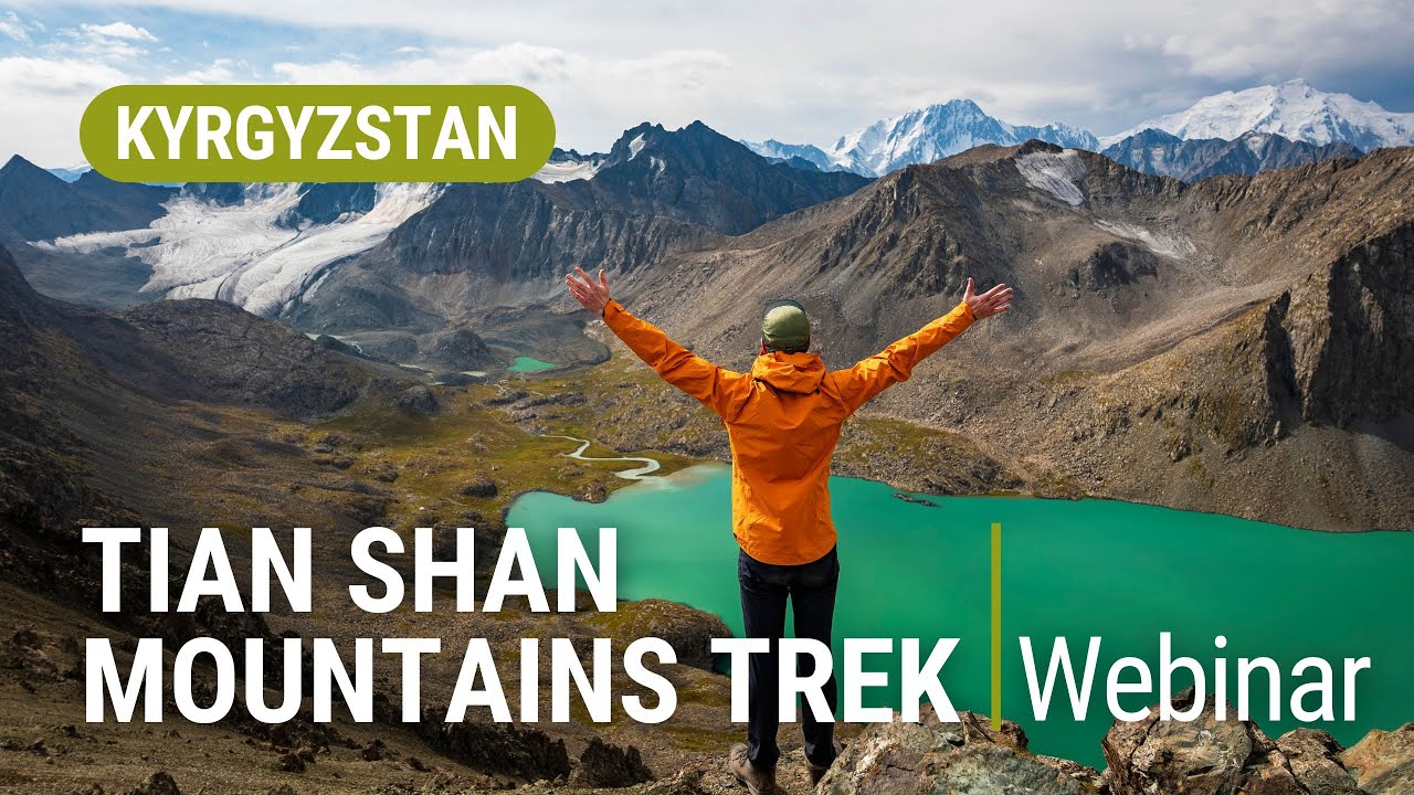 Kyrgyzstan & Tian Shan Mountains Webinar | World Expeditions