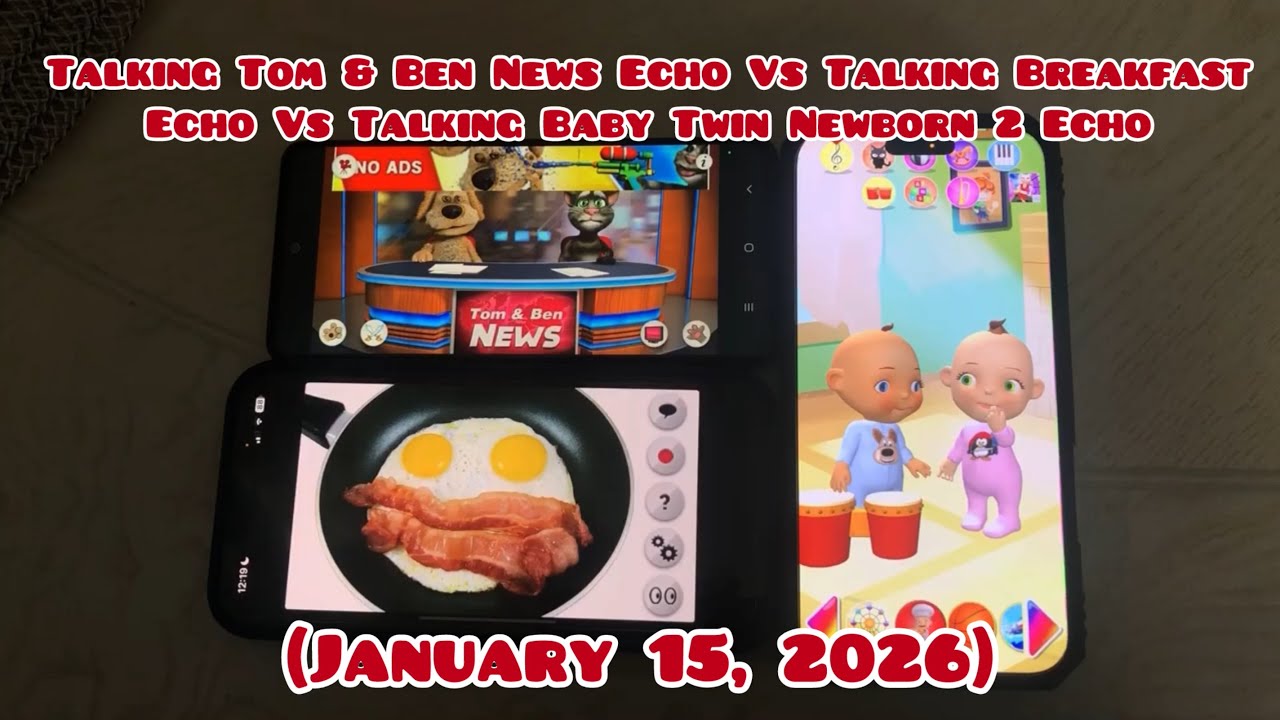 Talking Tom & Ben News Echo Vs Talking Breakfast Echo Vs Talking Baby Twin Newborn 2 Echo (1/15/26)