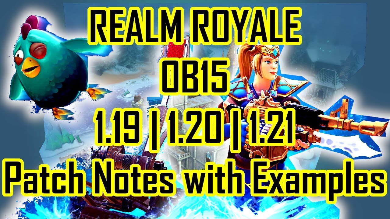 Realm Royale OB15 Update PS4 1.19, 1.20 & 1.21 Patch Notes with Examples