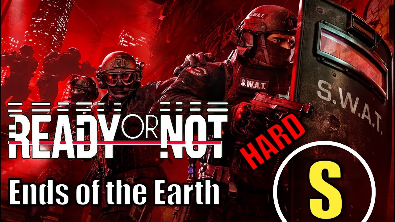 Ready or Not | Ends of the Earth | HARD | S Rank Playthrough