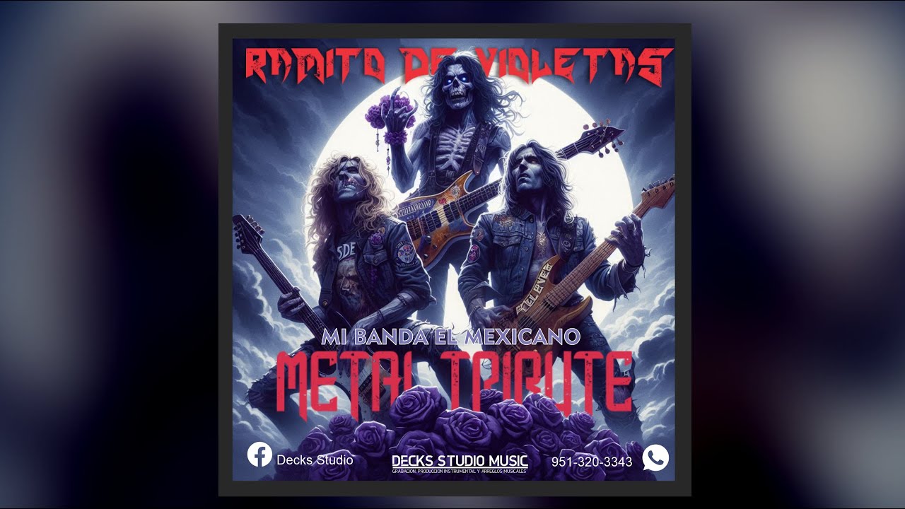 Ramito de Violetas  (Tributo Metal a  Mi Banda el Mexicano)
