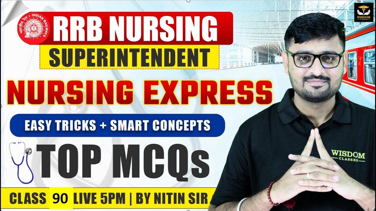 Nursing Express | RRB Nursing Superintendent 🚨 | MOST IMPORTANT MCQs with Easy Tricks 🔥 | Class-90