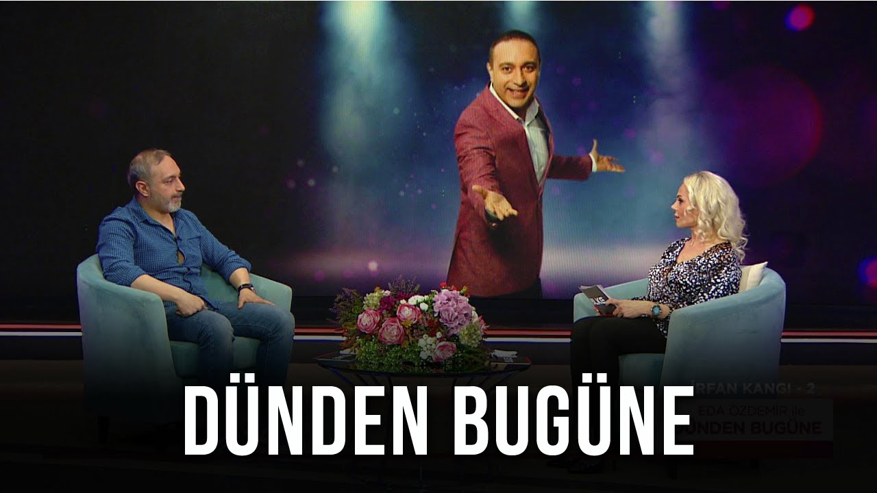 Eda Özdemir ile Dünden Bugüne - İrfan Kangı-2 | 10 Eylül 2022