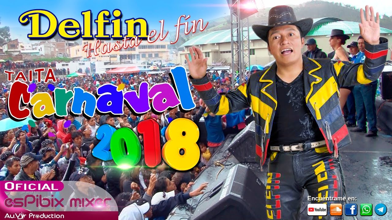 Delfín Quishpe - Taita Carnaval 2018 ◄Oficial Primicia►
