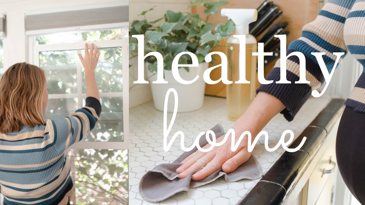 7 HABITS FOR A HEALTHY HOME | Easy, Safe, Non-Toxic