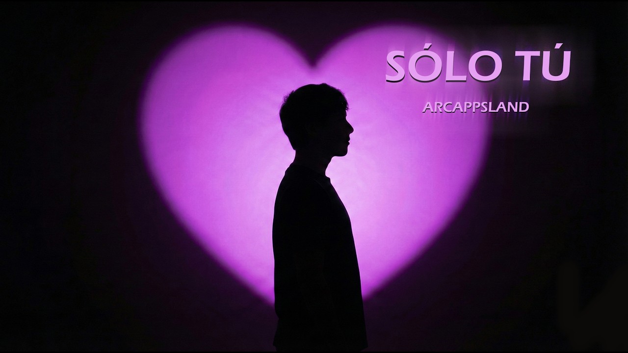05. Arcappsland - Solo Tú