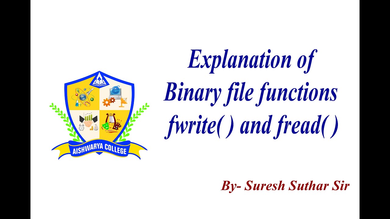 Explanation of Binary file functions fwrite( ) and fread( ) for BCA I Year