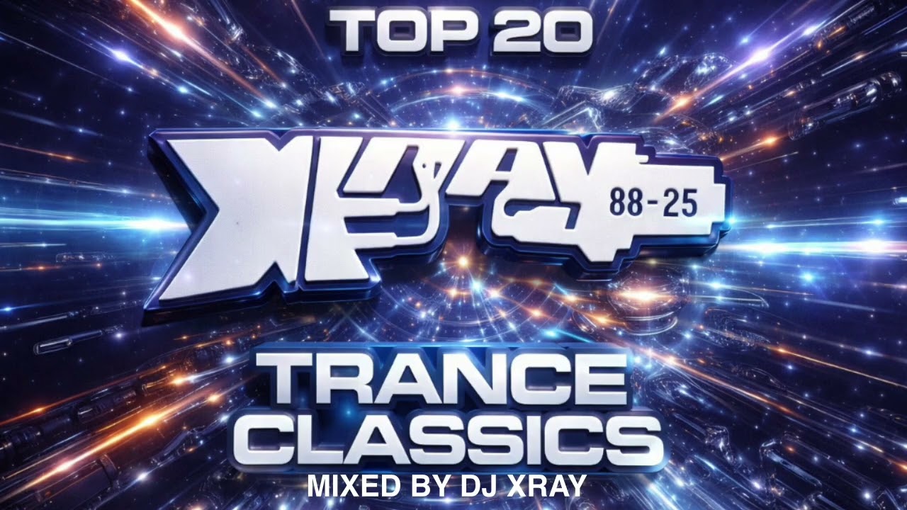 Top 20 Trance Classics - Mixed by X-Ray