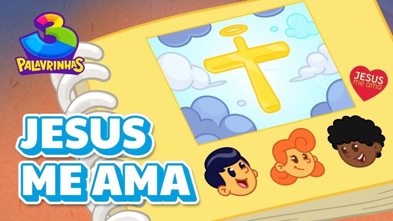 Jesus Me Ama - 3 Palavrinhas Volume 11 [OFICIAL]