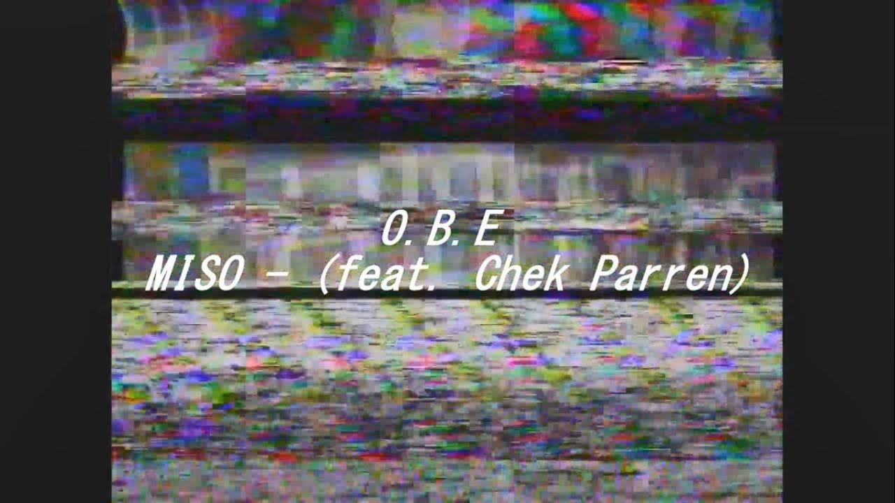 MISO &mdash; O.B.E [feat. Chek Parren] (Sub. Espa&ntilde;ol)