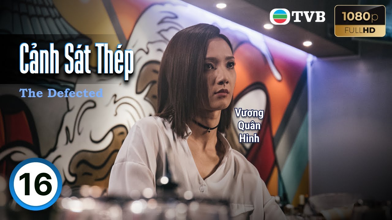 Phim TVB lồng tiếng Cảnh Sát Thép (The Defected) 16/30 | Huệ Anh Hồng, Khương Hạo Văn | 2019
