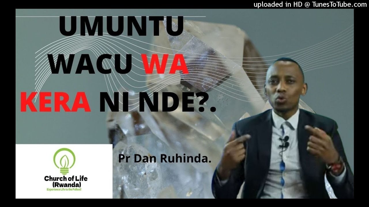 Umuntu wacu wa kera ni nde!Ep540/Pr Dan Ruhinda.