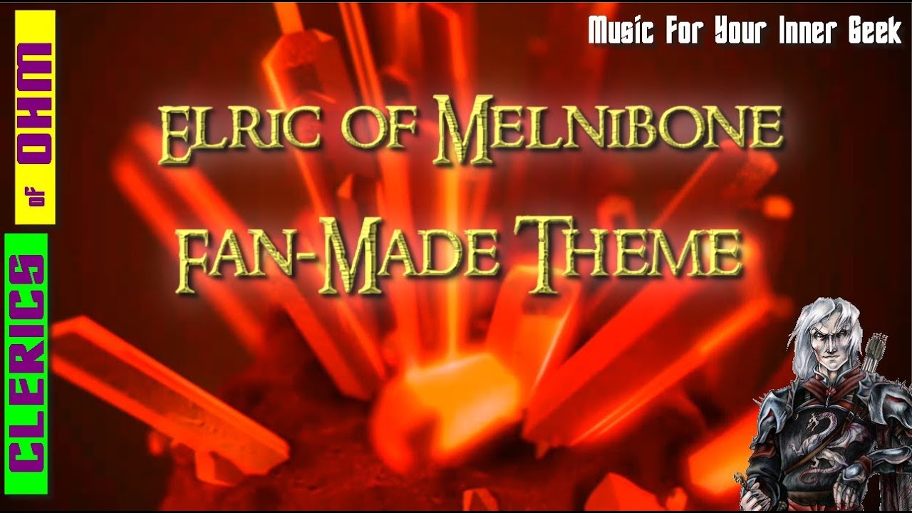 Elric of Melnibone Theme Fan Made Theme Song (Michael Moorcock) | NERD ROCK