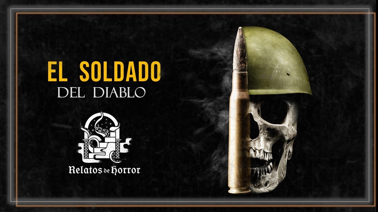 EL SOLDADO DEL DIABLO (Relatos De Terror)