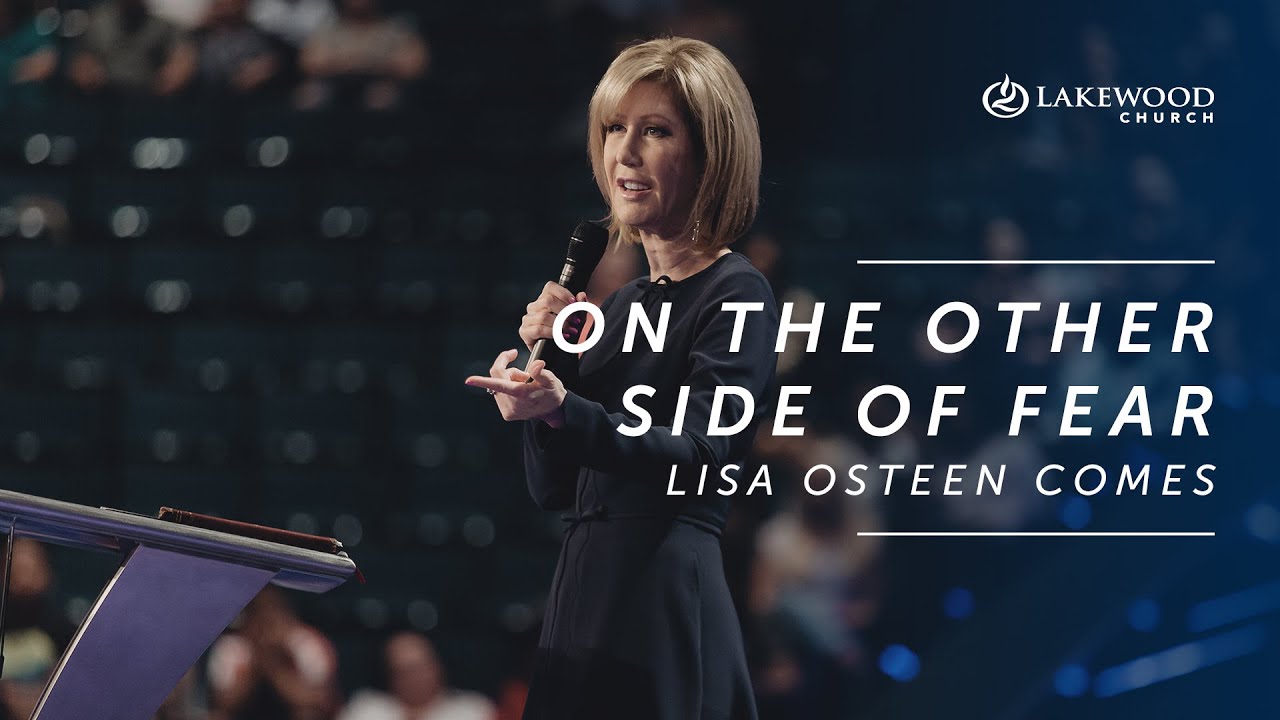On The Other Side Of Fear | Lisa Osteen Comes (2019)