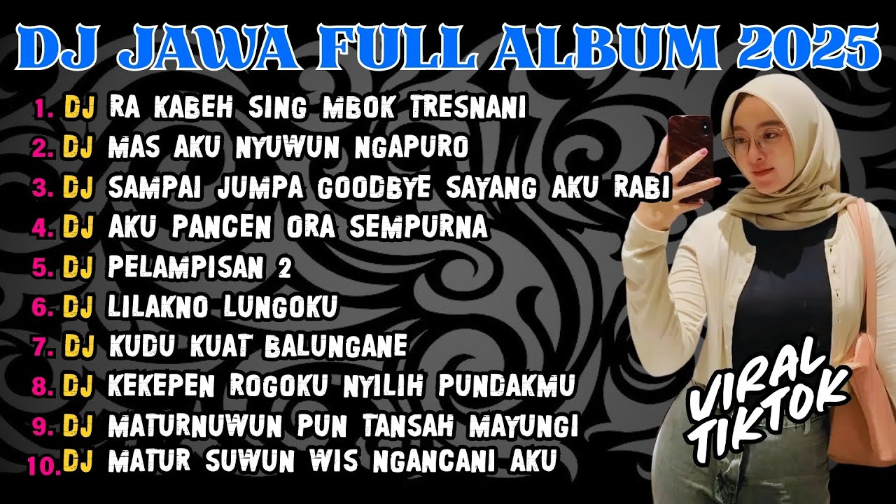 DJ JAWA FULL ALBUM FULL BASS TERBARU 2025 DJ VIRAL TIKTOK JEDAG JEDUG