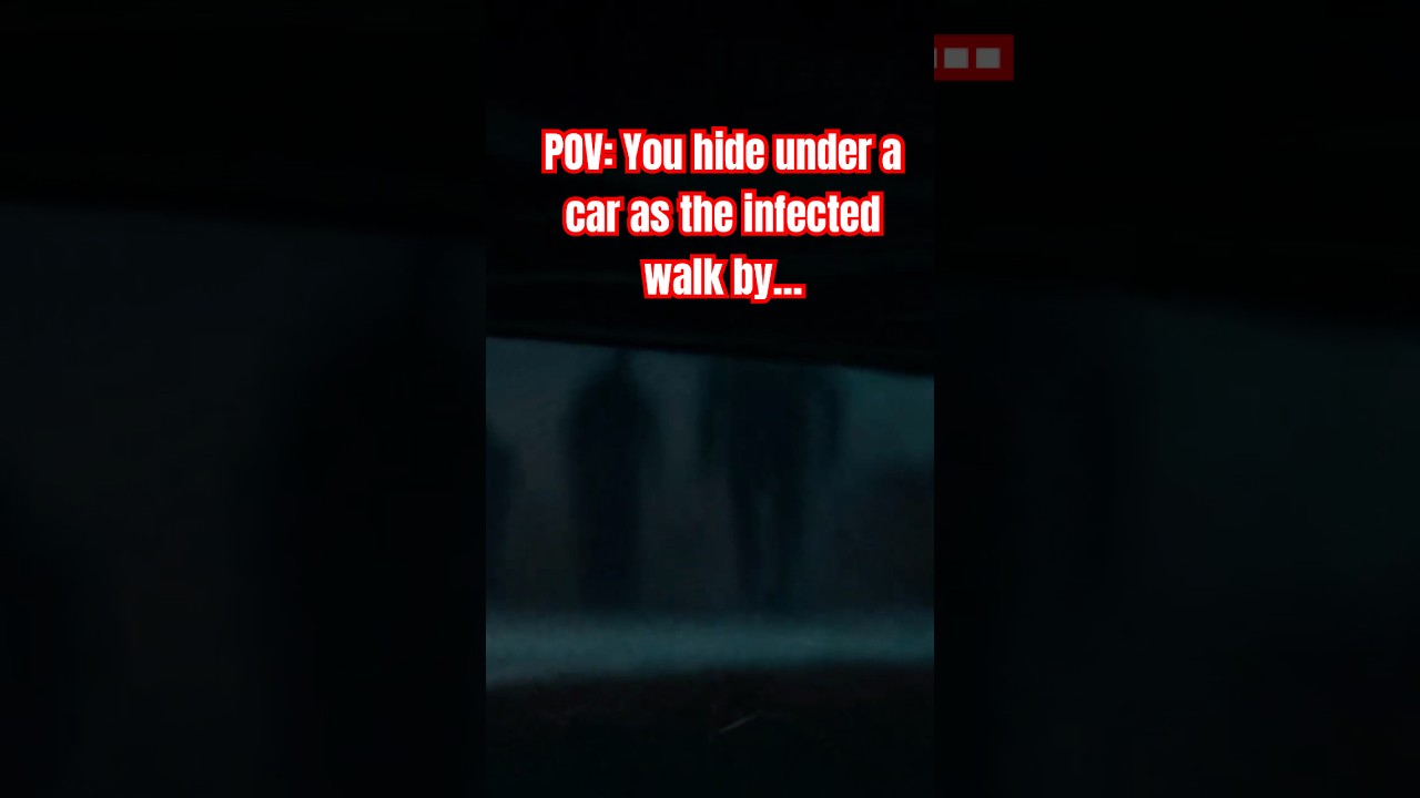 POV: You hide under a car as the infected walk by 