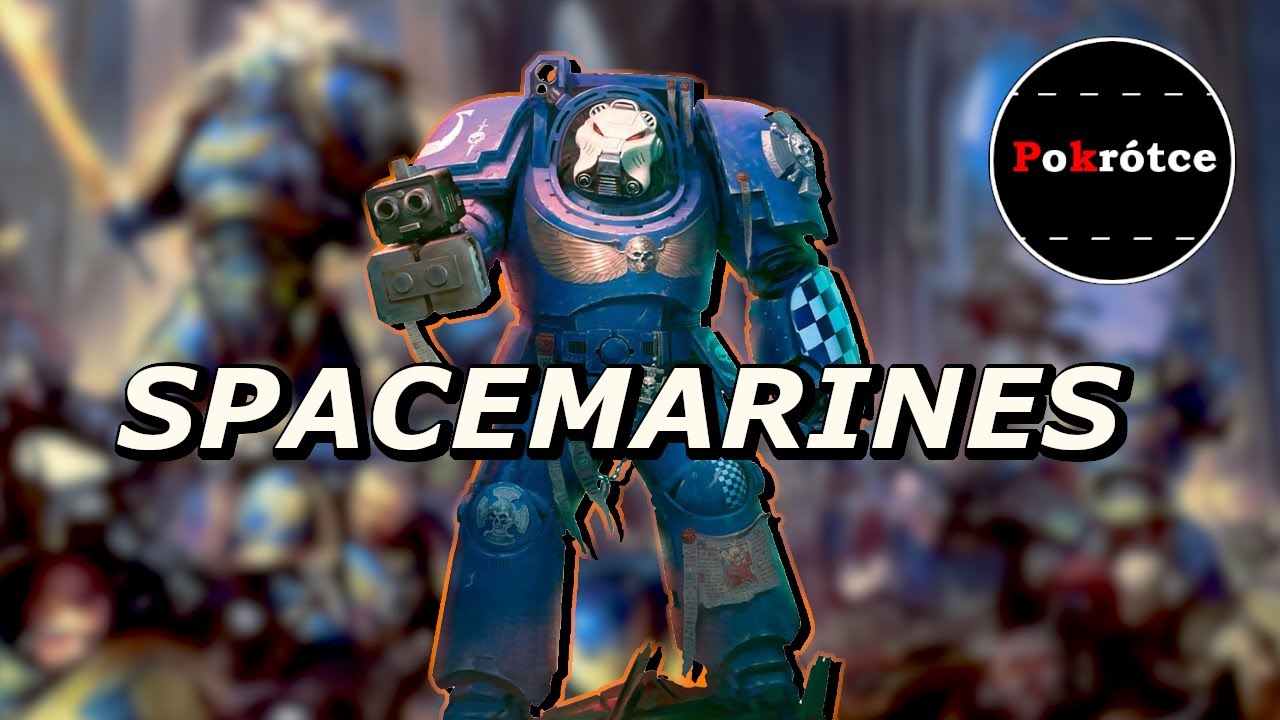 Kim Są Space Marines? | Pokrótce #6
