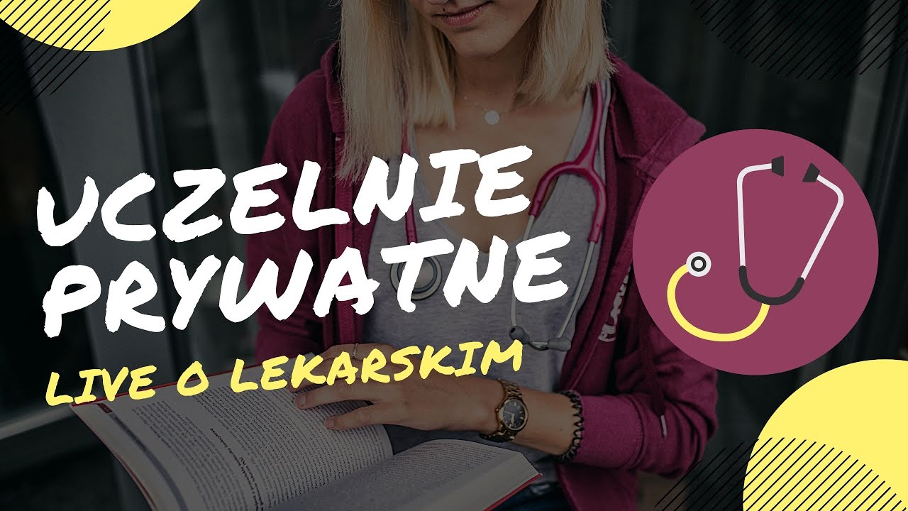 UCZELNIE PRYWATNE - studiowanie lekarskiego