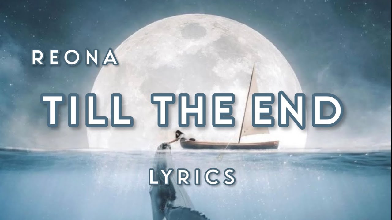 Till the End - ReoNa | Lyrics