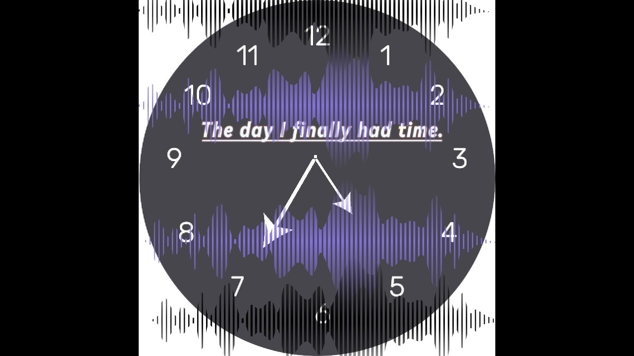 The Day I Finally Had Time