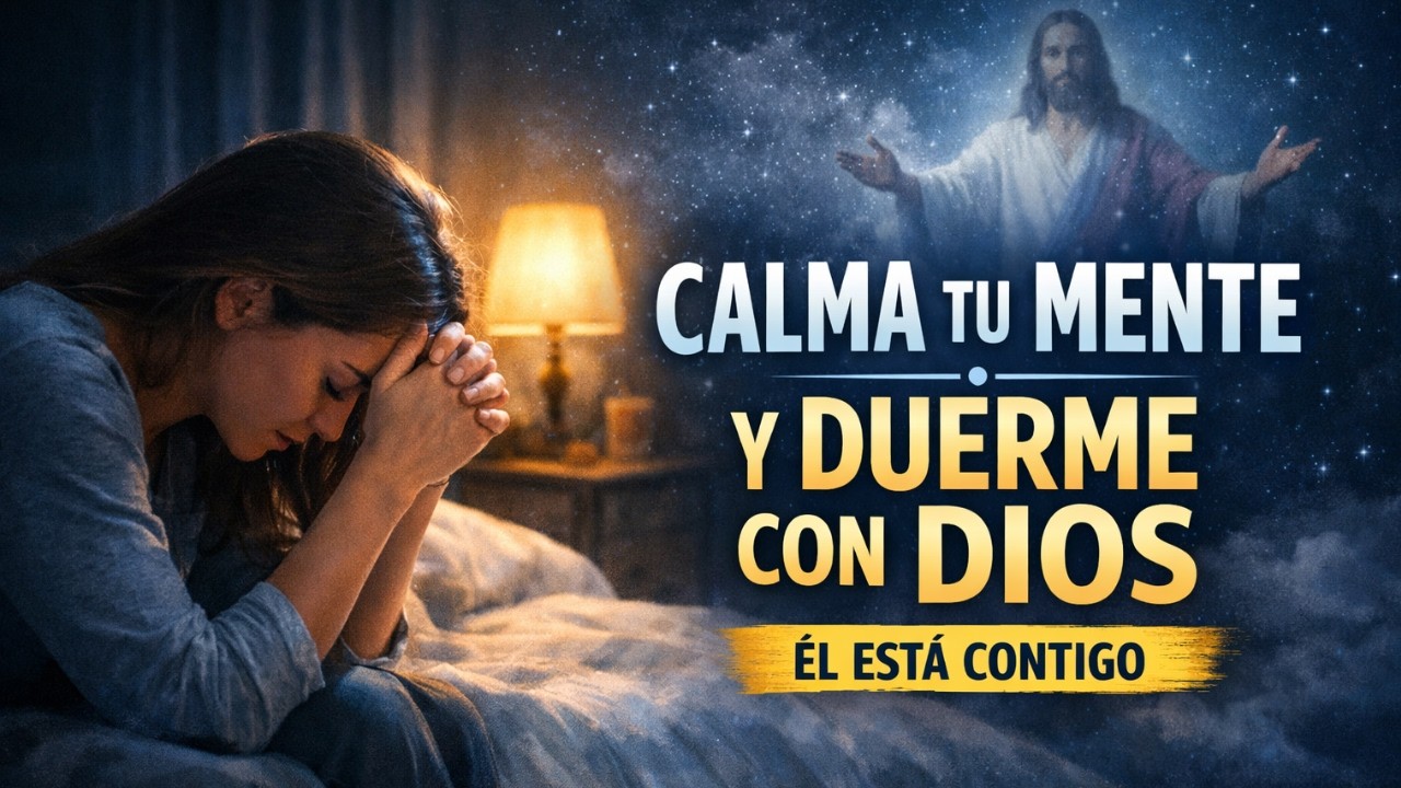 Oración Poderosa Para Dormir en Paz Cuando la Ansiedad No Te Deja Descansar.#OraciónPoderosa#Oración