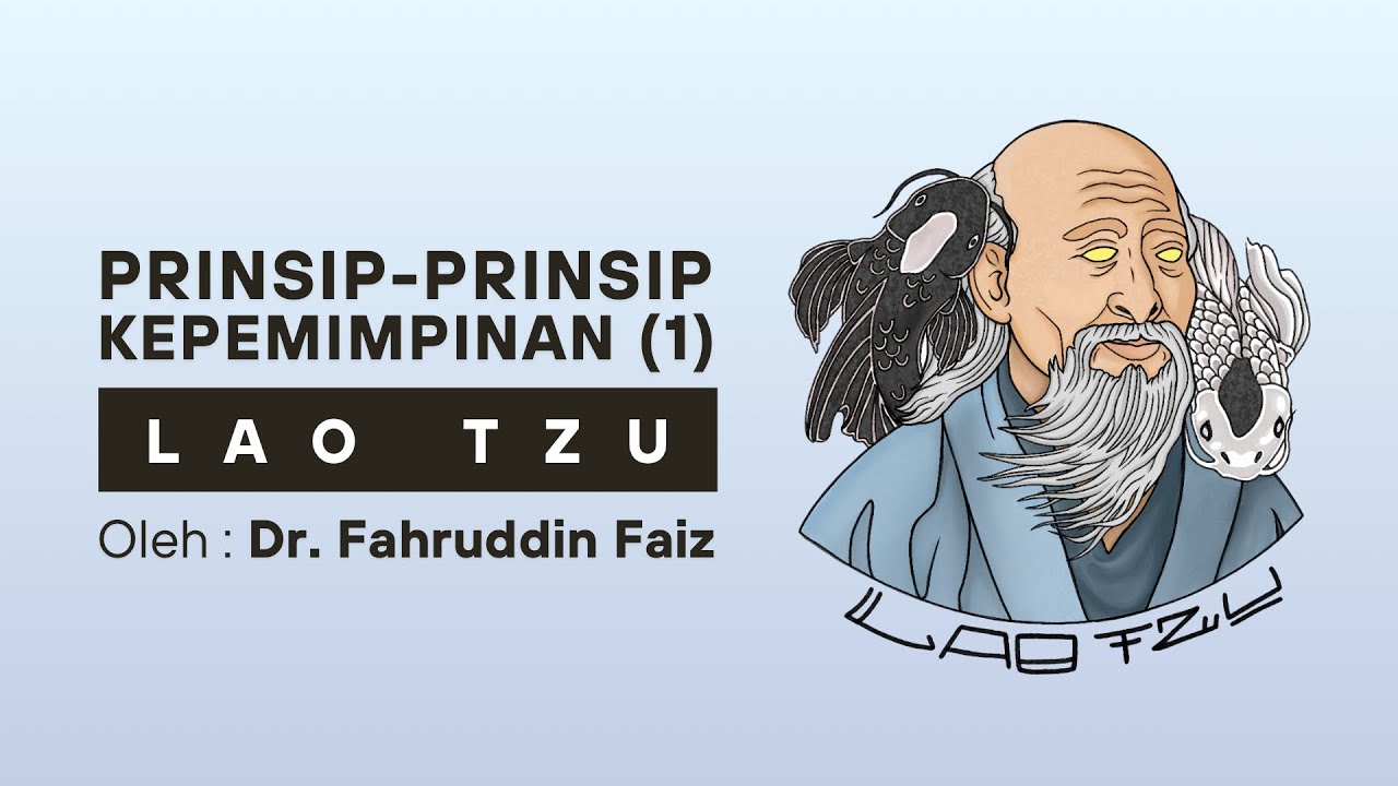 Ngaji Filsafat - Prinsip-Prinsip Kepemimpinan Bag. 1 | Lao Tzu | Dr. Fahruddin Faiz