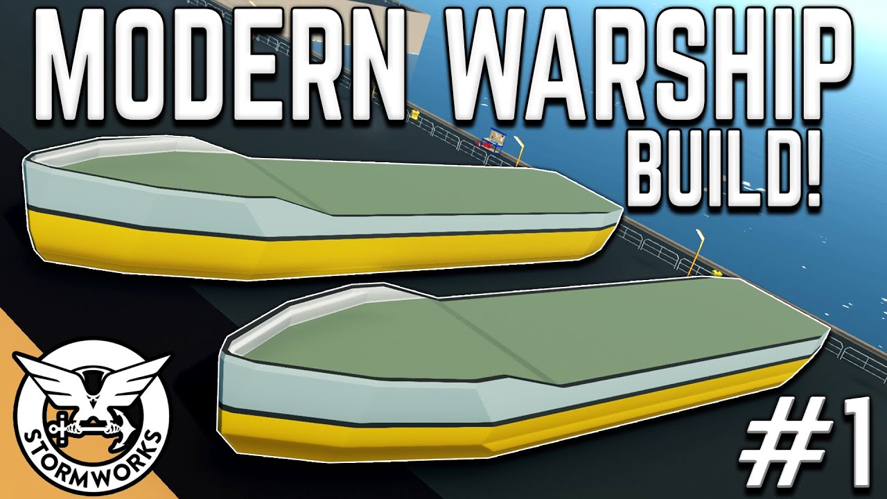 Lets Build A NEW MODERN WARSHIP! - Modern Warship Build - Stormworks - #1