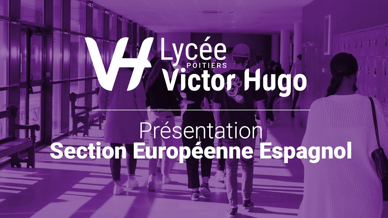 Présentation Section Européenne Espagnol - Lycée Victor Hugo de Poitiers
