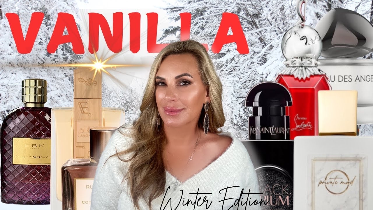 Best Vanilla Perfumes for Winter 2024-2025 - All Price Tiers