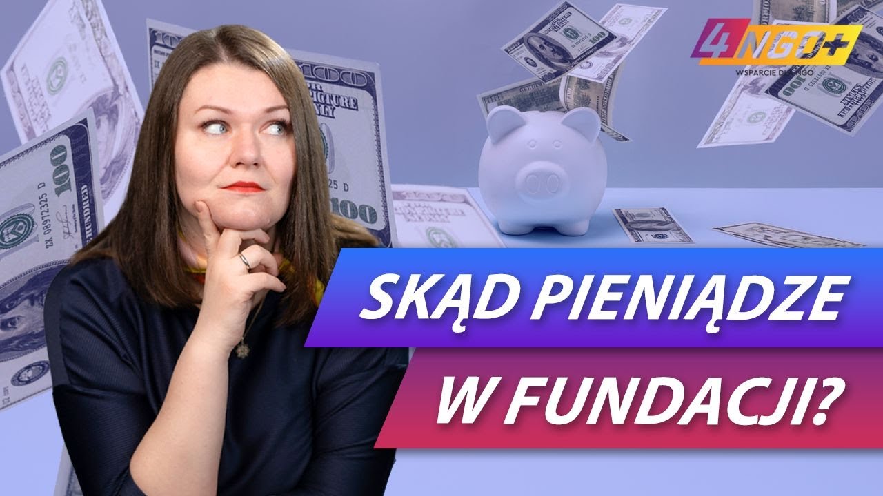 SKĄD FUNDACJA MA PIENIĄDZE? JAK ZARABIA? | 4NGO.PLUS
