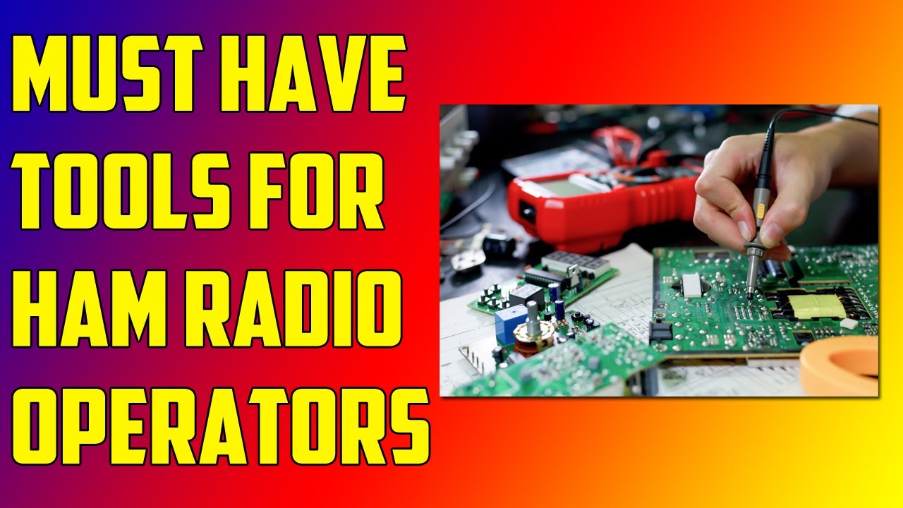 Must Have Tools for Ham Radio Operators - Tools, Software and References for Ham Radio