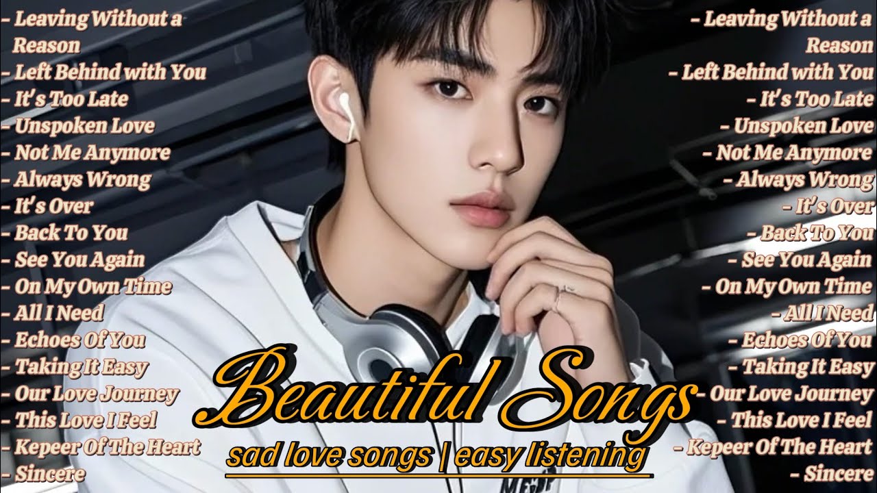 New Sad Love Songs💔Acoustic Sad Songs🎤Heartfelt Love Song | Emotional Song🥀LeavingWithout a Reason