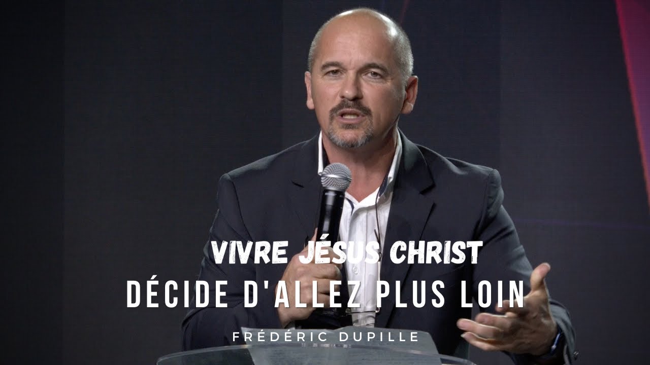 Vivre Jésus Christ - Pasteur : Frédéric Dupille ( Séminaire connecté )