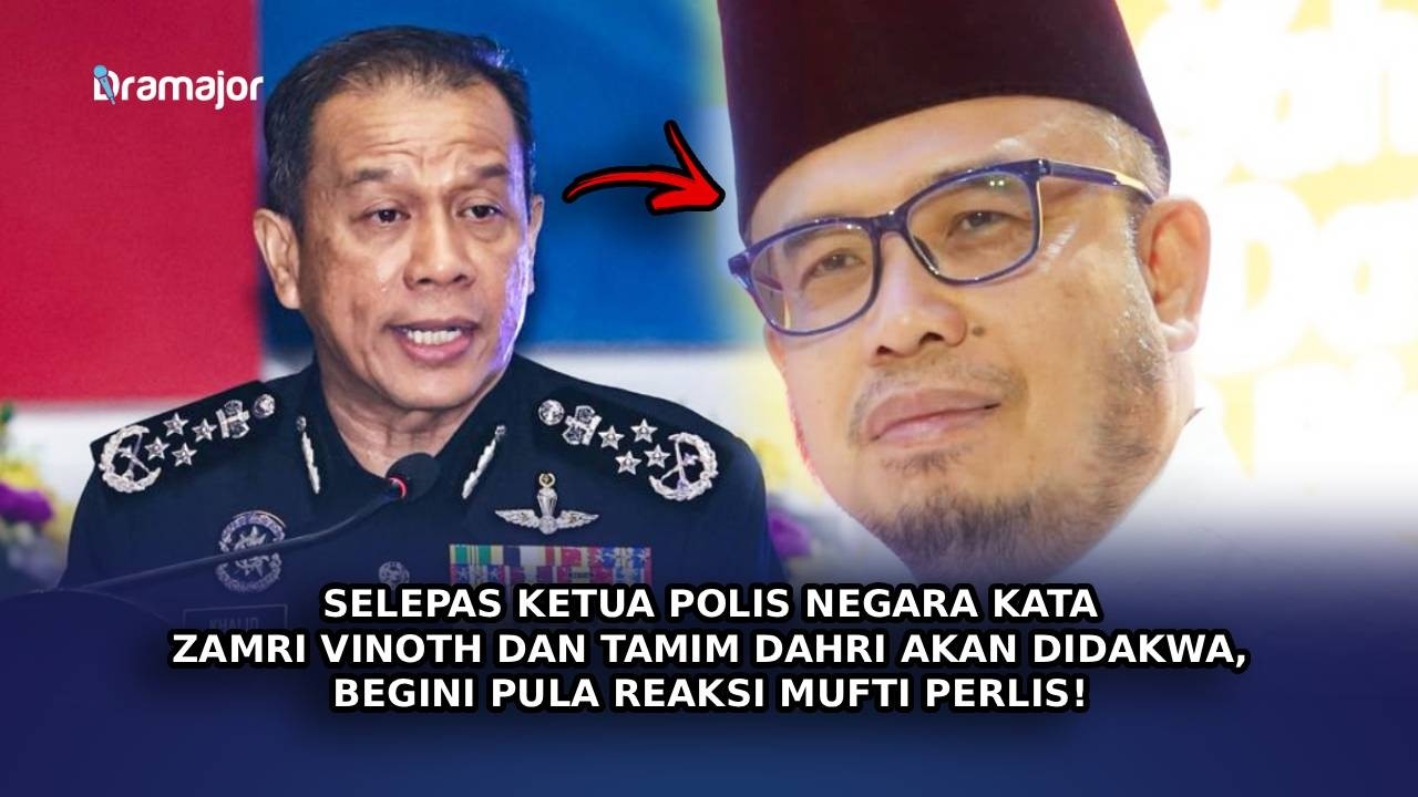 SELEPAS Ketua Polis Negara Kata Zamri Vinoth Dan Tamim Dahri Akan Didakwa, Ini Reaksi Mufti Perlis!