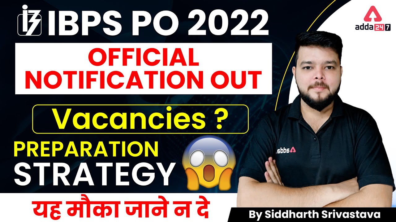 IBPS PO 2022 NOTIFICATION OUT | Total Vacancies 6432+ VACANCIES | PREPARATION STRATEGY