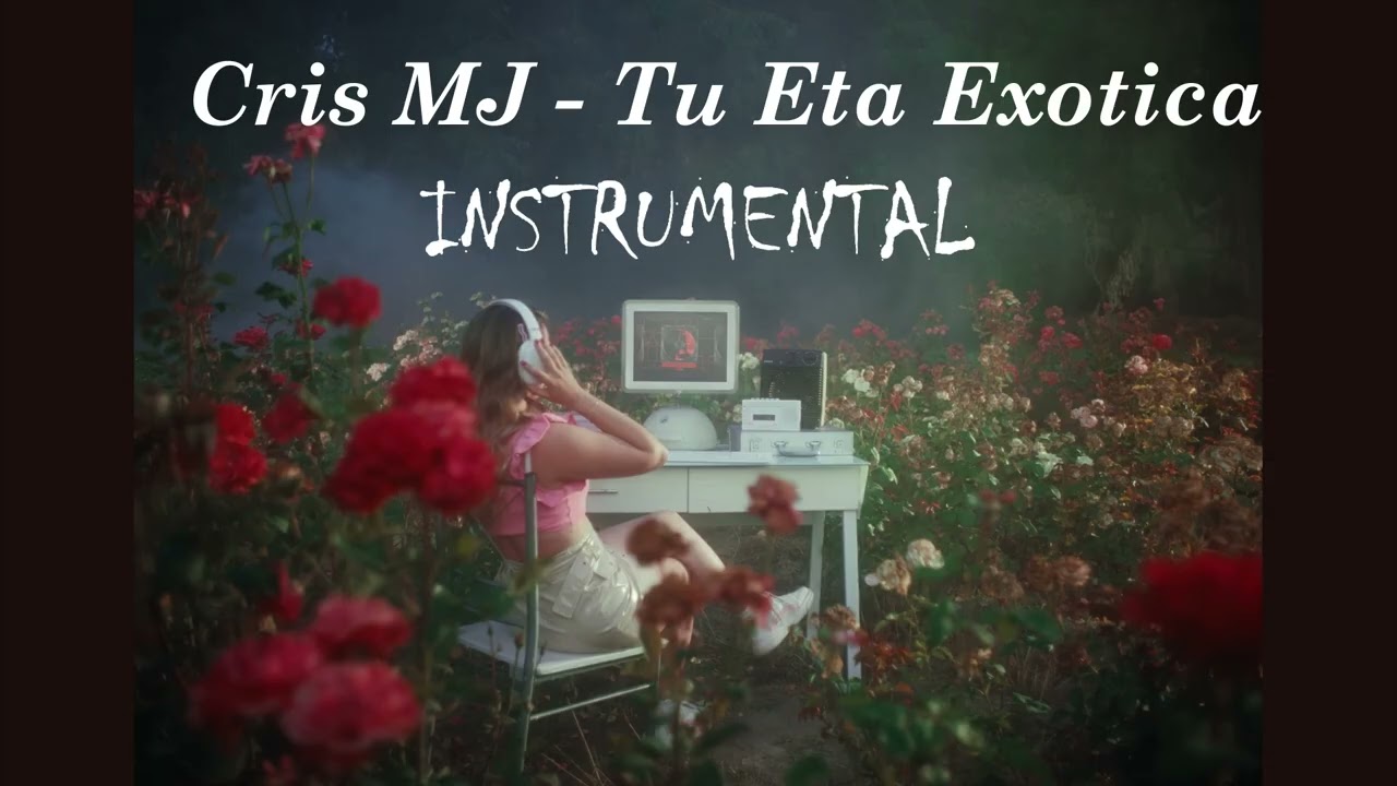 Cris MJ - Tu Eta Exotica (Instrumental)