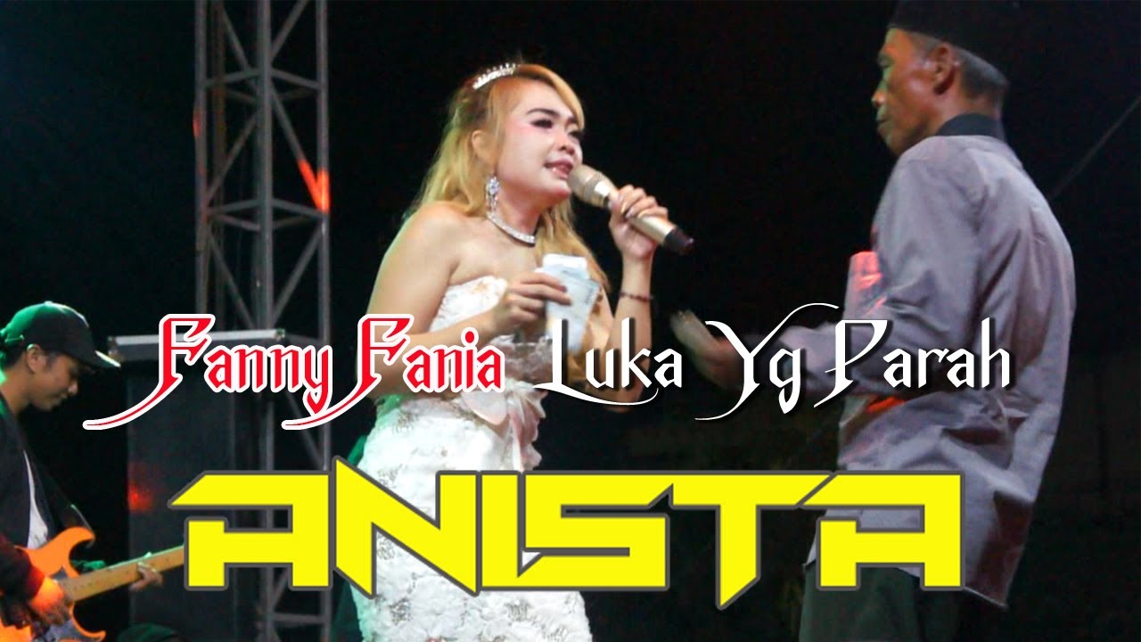 Fanny Fania  ( Luka Yang Parah ) Anista Entertainment