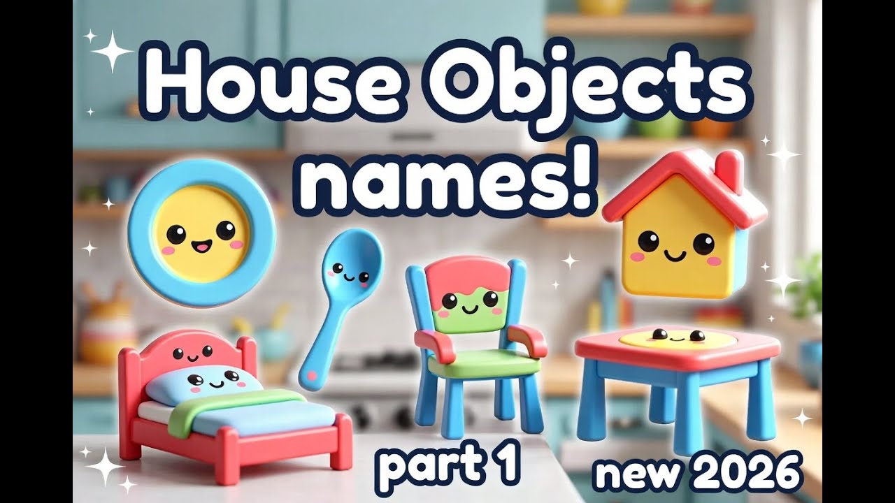 House Objects Names Song for Toddlers │ kids Learn Kitchen & Home Items 2026